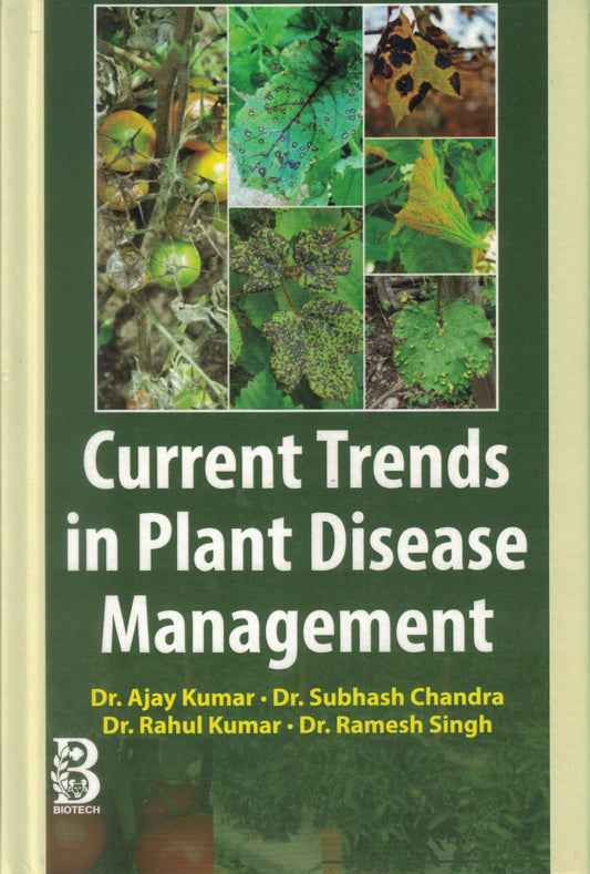 Current Trends in Plant Disease Management By Ajay Kumar