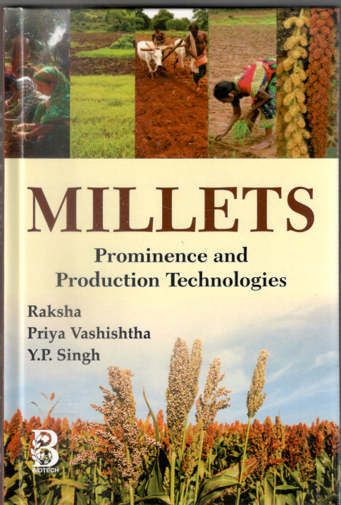 Millets: Prominence and Production Technologies By Raksha