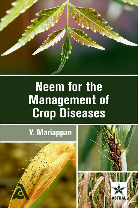 Neem for the Management of Crop Diseases By V. Mariappan