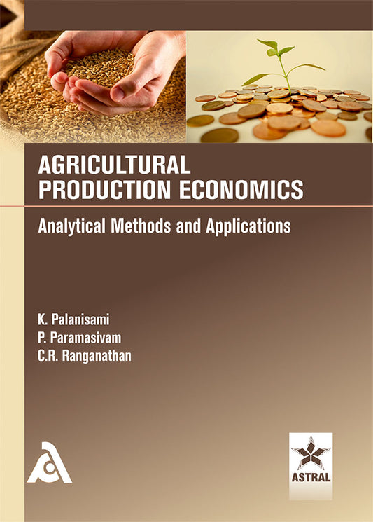 Agricultural Production Economics Analytical Methods and Applications By K. Palanisami
