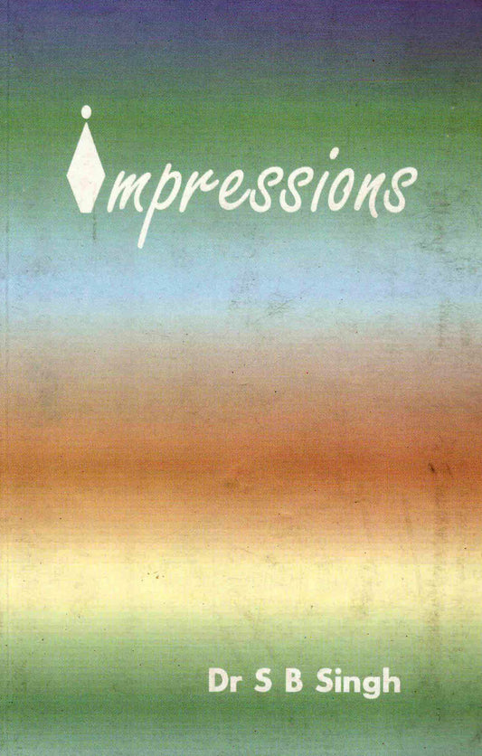 Impressions By S B Singh