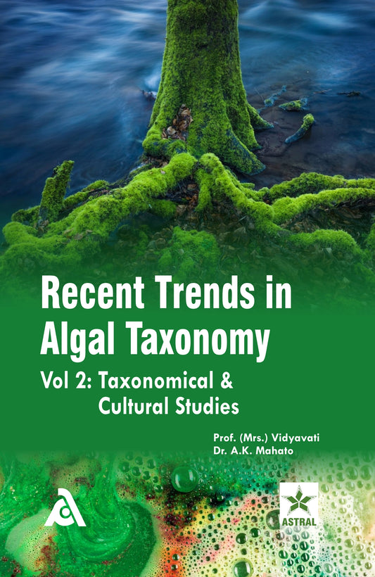 Recent Trends in Algal Taxonomy Vol 2: Taxonomical & Cultural Studies By A K Mahato