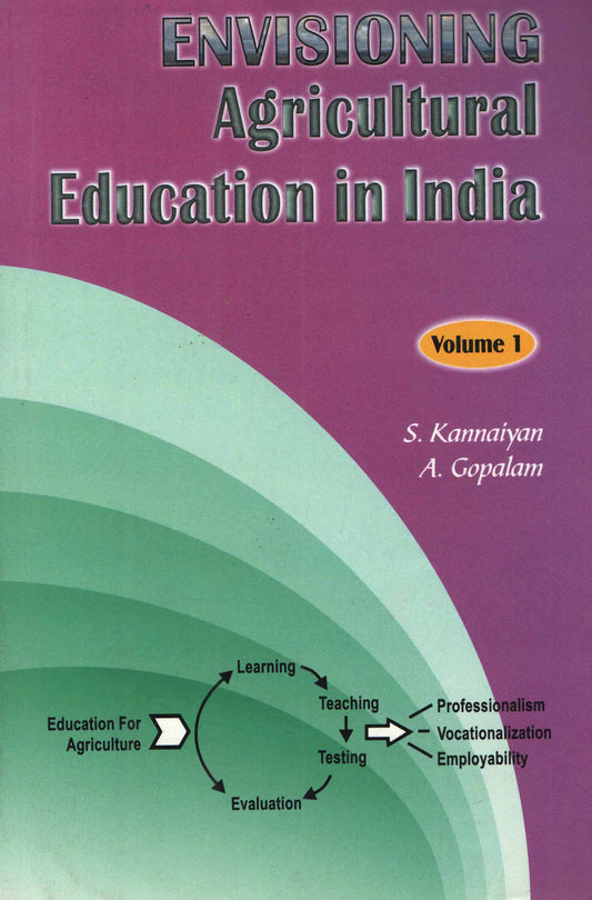 Envisioning Agricultural Education in India Vol. 1 By S Kannaiyan