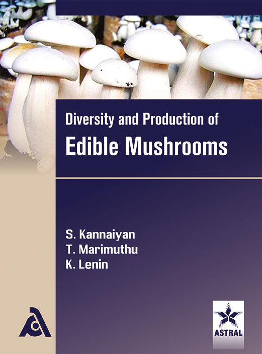 Diversity and Production of Edible Mushrooms By S. Kannaiyan & T. Marimuthu & K. Lenin