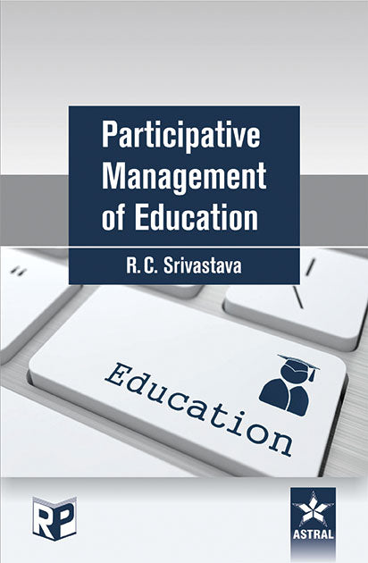 Participative Management of Education By R C Srivastava