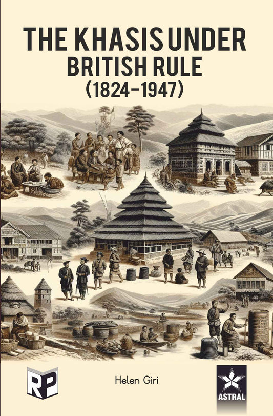 Khasis Under British Rule (1824-1947) By Helen Giri
