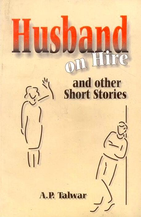 Husband on Hire and Other Short Stories By A P Talwar