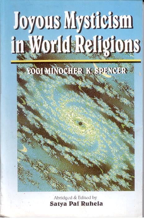 Joyous Mysticism in World Religions: From Ancient to Modern By Yogi M K Spencer