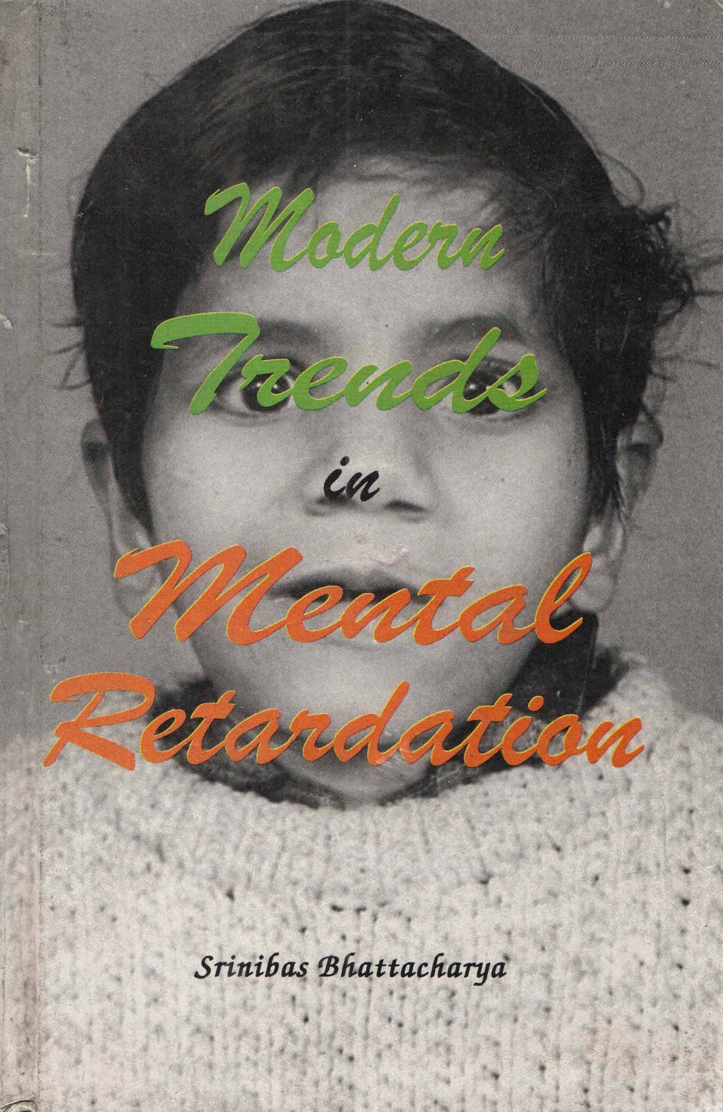 Modern Trends in Mental Retardation By Srinibas Bhattacharya