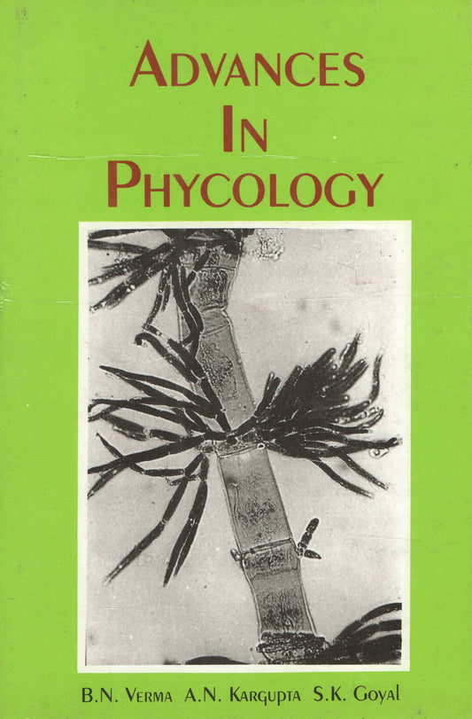 Advances in Phycology By A N Kargupta