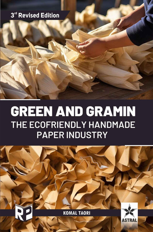 Green and Gramin: The Ecofriendly Handmade Paper Industry 3rd Revised Edition By Kamal Taori