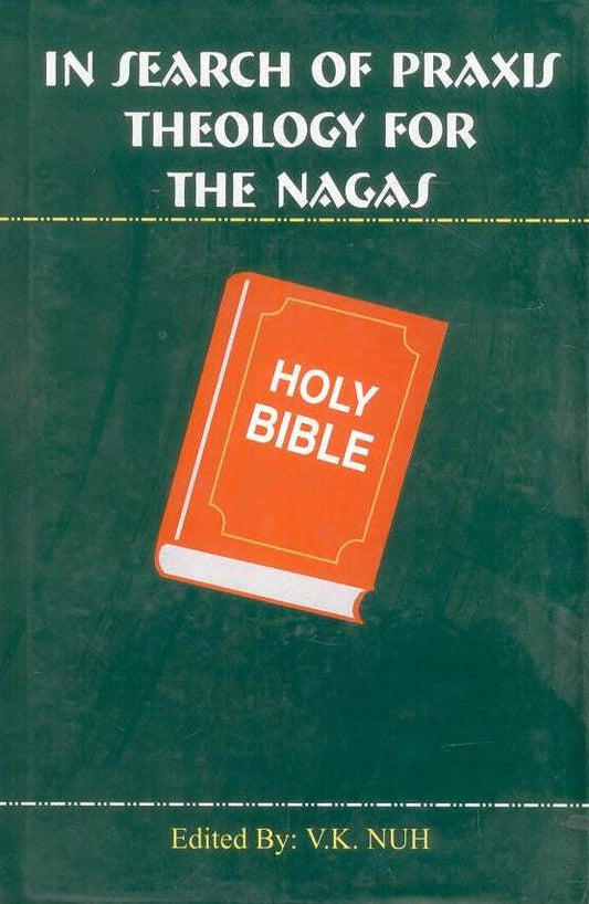 In Search of Praxis theology for the Nagas By V K Nuh