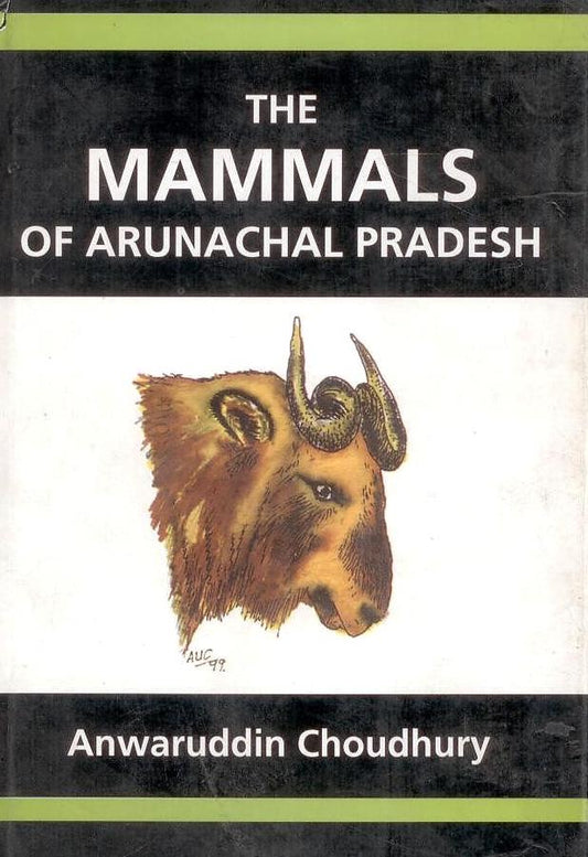 Mammals of Arunachal Pradesh By Anwaruddin Choudhury