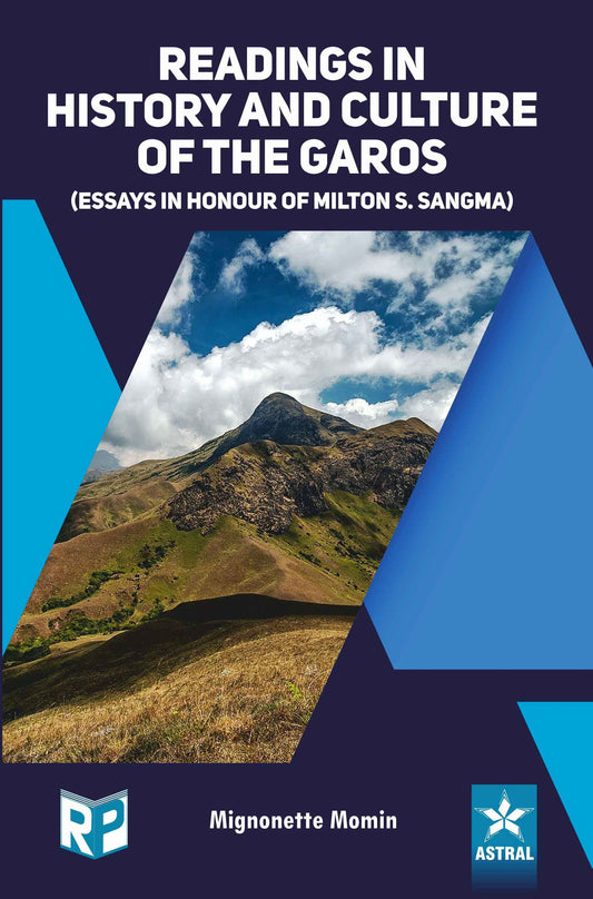 Readings in History and Culture of the Garos By Mignonette Momin