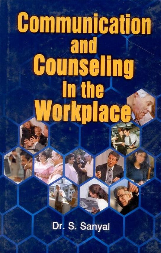 Communication and Counselling in the Workplace By S Sanyal