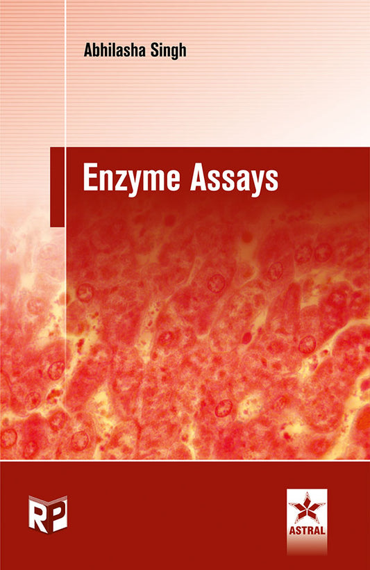 Enzyme Assays By Abhilasha Singh