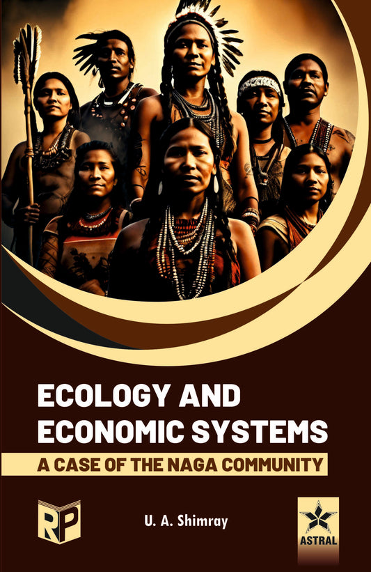 Ecology and Economic Systems: A Case of the Naga Community By U. A. Shimray