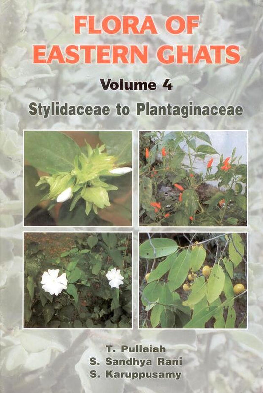 Flora of Eastern Ghats Vol 4: Stylidaceae to Plantaginaceae By T Pullaiah