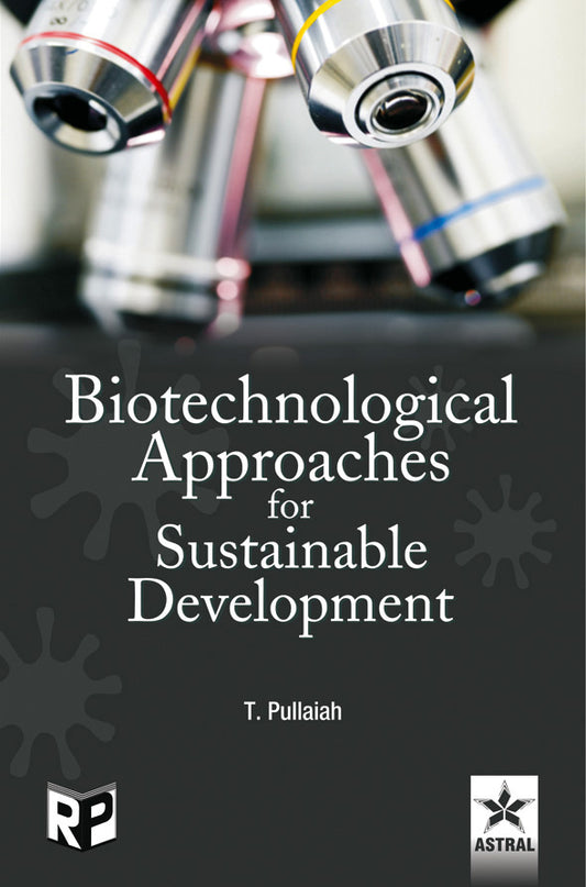 Biotechnological Approaches for Sustainable Development By T Pullaiah