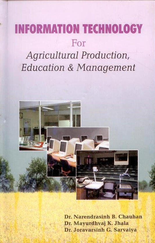 Information Technology for Agricultural Production, Education & Management By Narendrasinh Chouhan