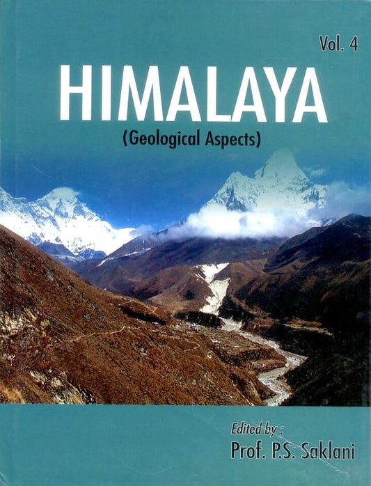 Himalaya (Geological Aspects) Vol. 4 By P S Saklani