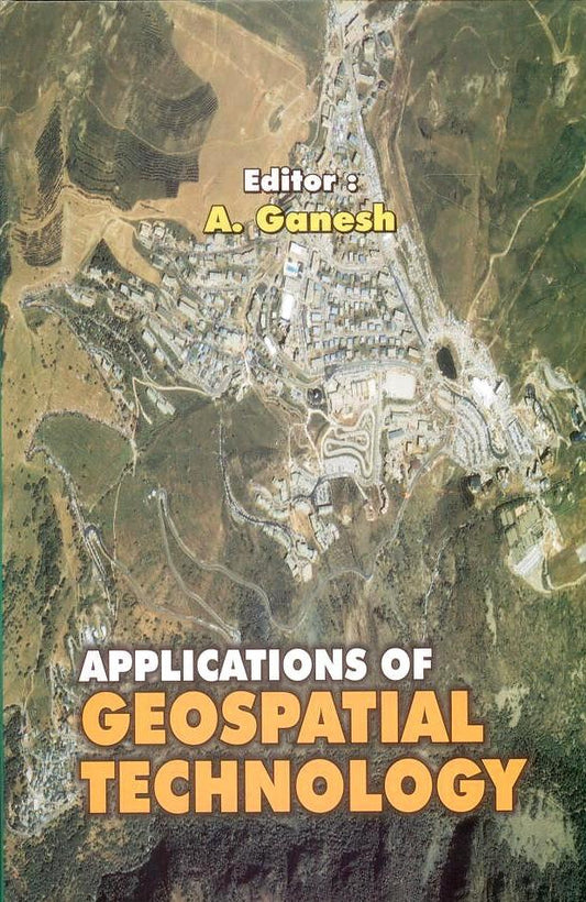 Applications of Geospatial Technology By A Ganesh