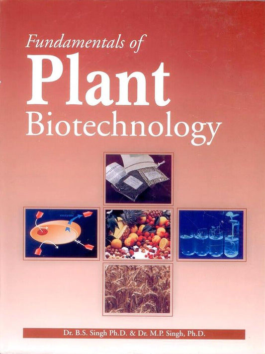 Fundamentals of Plant Biotechnology By B P Singh