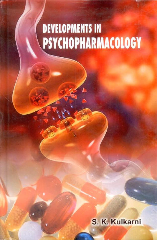 Developments in Psychopharmacology By S.K. Kulkarni