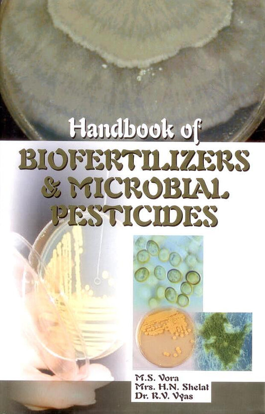 Handbook of Biofertilizers & Microbial Pesticides By M S Vora