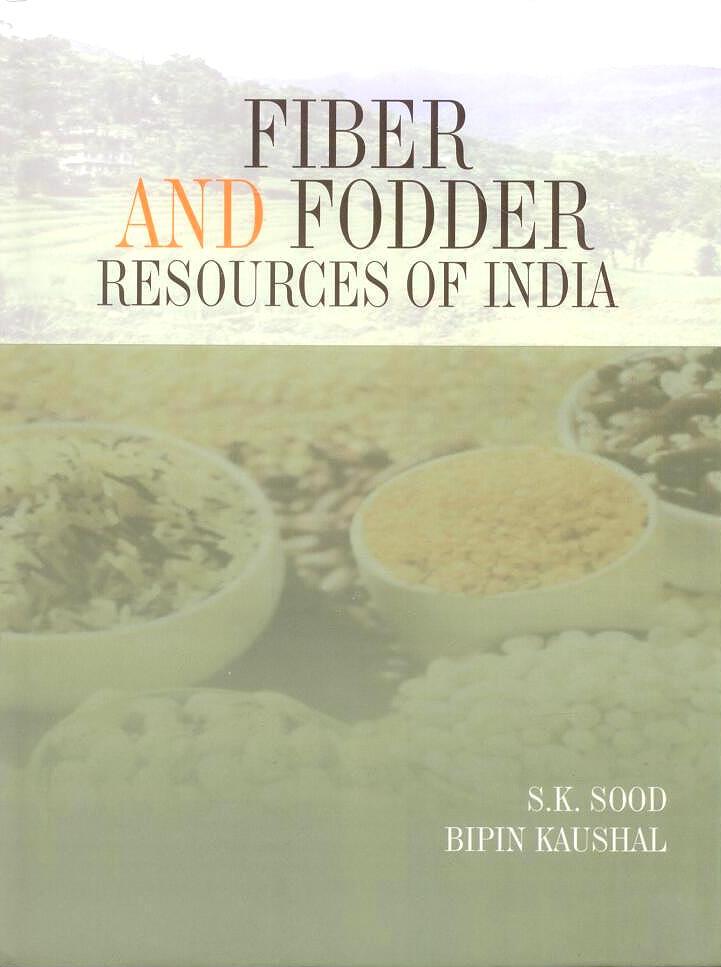 Fiber and Fodder Resources of India By S K Sood