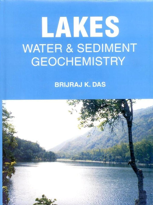 Lakes: Water and Sediment Geochemistry By Brijraj K Das