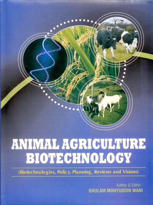 Animal Agriculture Biotechnology By Wani Ghulam Mohyuddin
