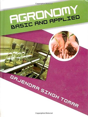 Agronomy: Basic and Applied By Gajendra Singh Tomar