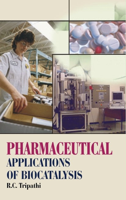 Pharmaceutical Applications of Biocatalysis By R C Tripathi