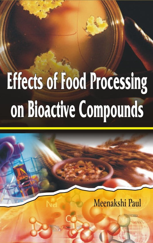 Effects of Food Processing on Bioactive Compounds By Meenakshi Paul