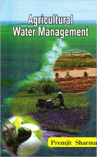 Agricultural Water Management By Premjit Sharma