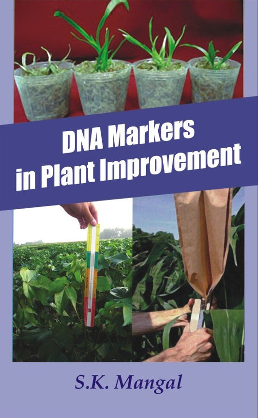 DNA Markers in Plant Improvement By S K Mangal