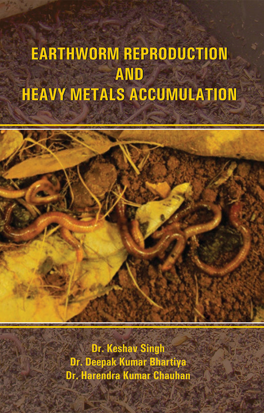 Earthworm Reproduction and Heavy Metal Accumulation By Keshav Singh
