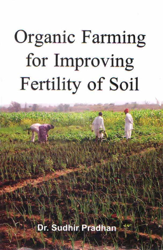 Organic Farming for Improving Fertility of Soil By Sudhir Pradhan