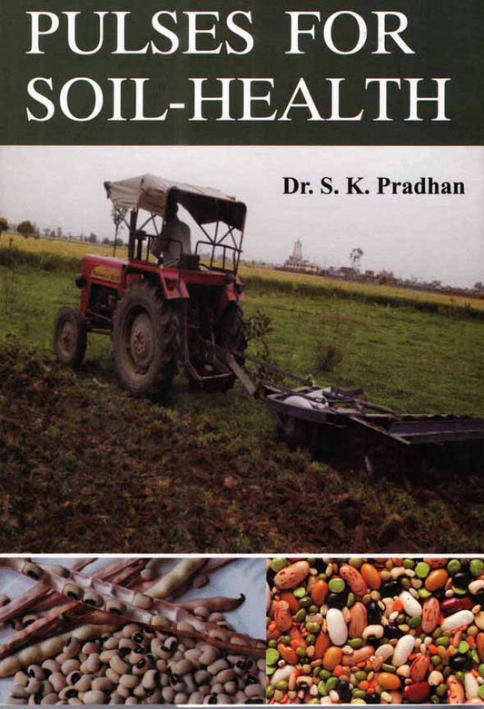 Pulses for Soil Health By S K Pradhan