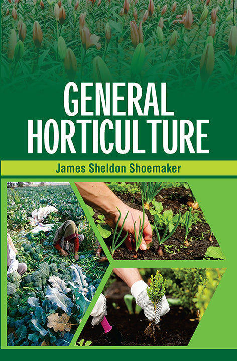 General Horticulture By James Sheldon Shoemaker
