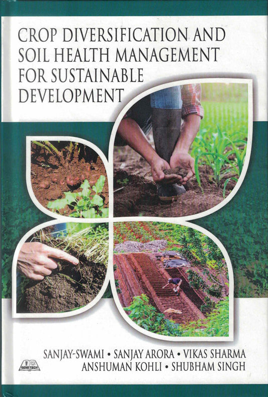 Crop Diversification and Soil Health Management for Sustainable Development By Sanjay Swami