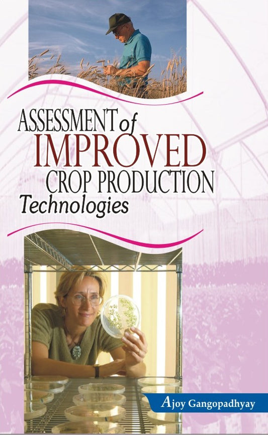 Assessment of Improved Crop Production Technologies By Ajoy Gangopadhyay