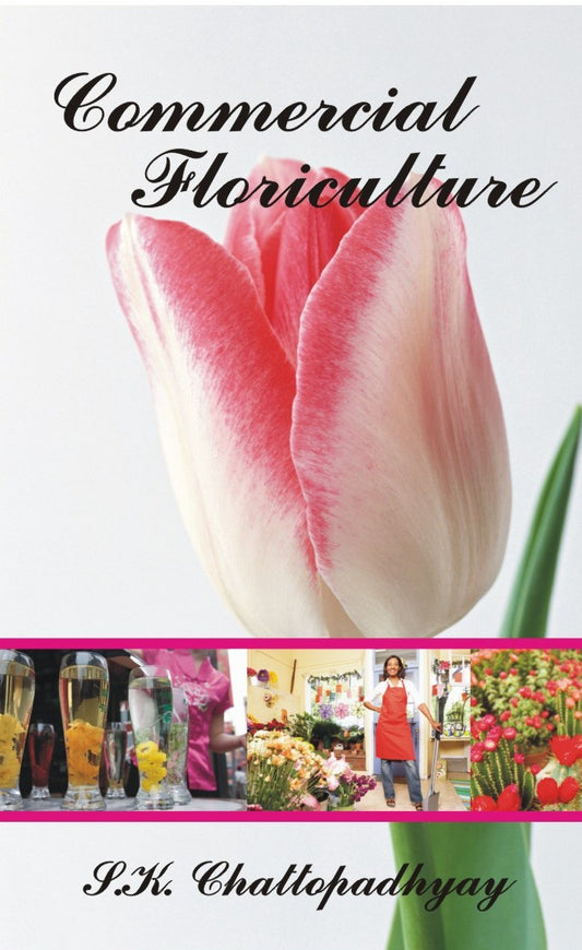 Commercial Floriculture By S K Chattopadhyay