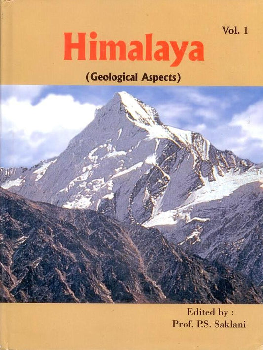 Himalaya (Geological Aspects) Vol. 1 By P S Saklani