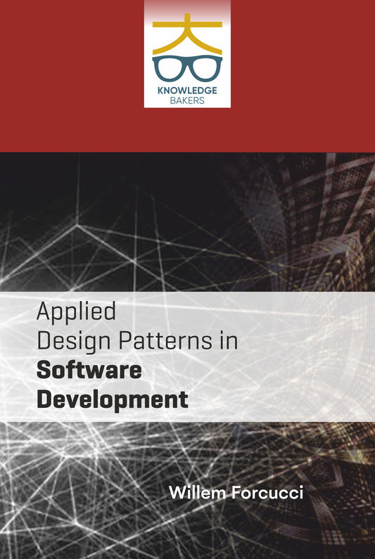 Applied Design Patterns in Software Development By Willem Forcucci