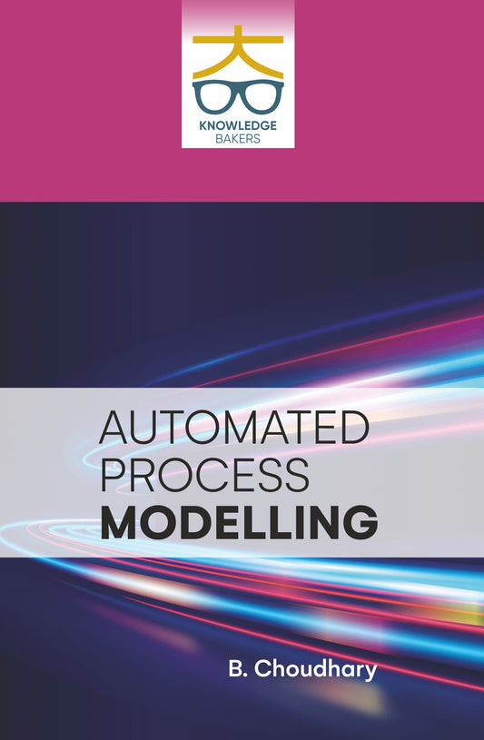 Automated Process Modelling By B Choudharys