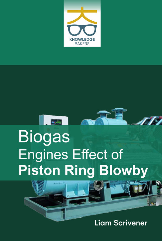 Biogas Engines Effect of Piston Ring Blow By Liam Scrivener
