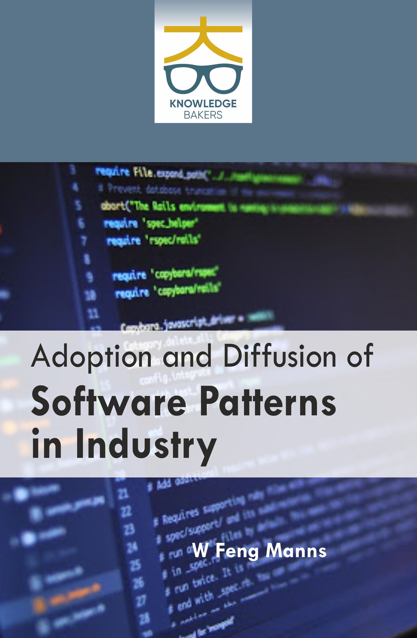 Adoption and Diffusion of Software Patterns in Industry By W Feng Manns