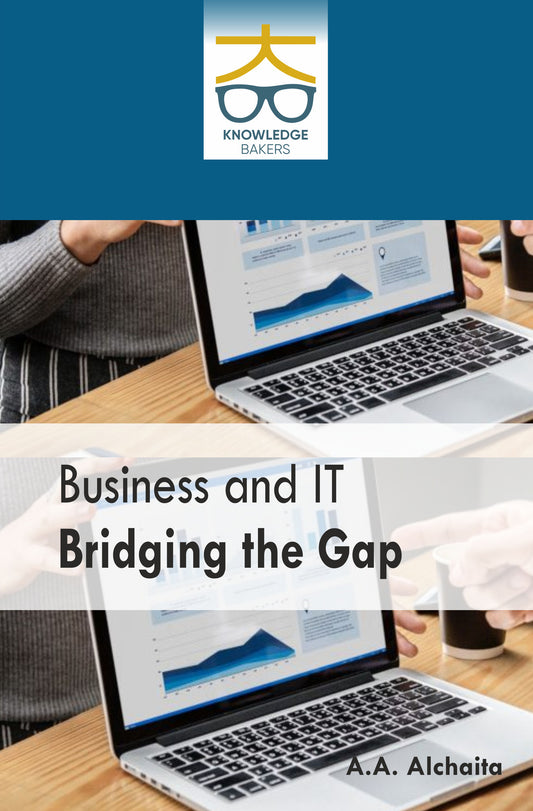 Business And IT Bridging The Gap By A A Alchaita
